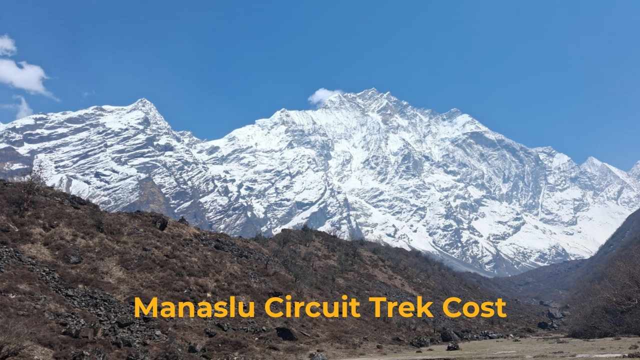 Manaslu Circuit Trek Cost: Detailed Budget Breakdown and Tips